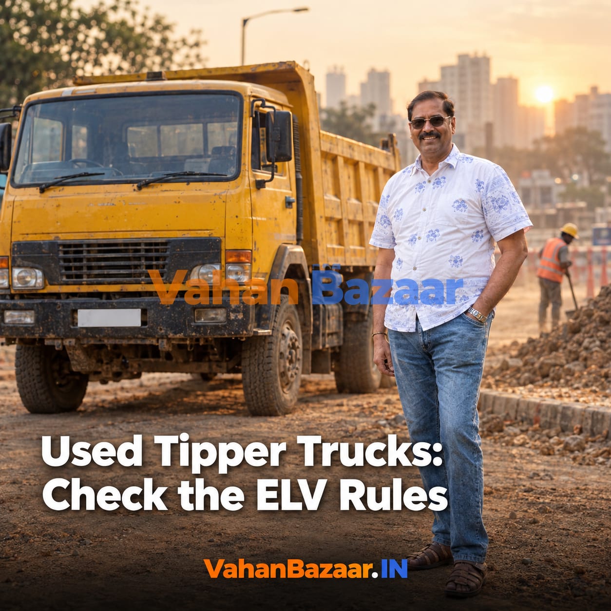 VahanBazaar explainer on buying a used tipper or garbage truck in India and checking its fitness, registration, hypothecation and End-of-Life Vehicle status before purchase